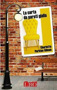 La carta da parati gialla (eBook, ePUB) - Perkins Gilman, Charlotte