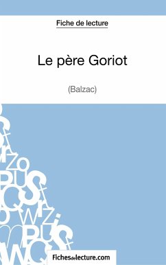 Le père Goriot de Balzac (Fiche de lecture) - Durel, Matthieu; Fichesdelecture