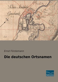 Die deutschen Ortsnamen - Förstemann, Ernst