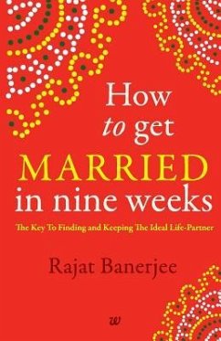 How to Get Married in Nine Weeks - Rajat, Banerjee