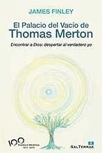 El palacio del vacío de Thomas Merton : encontrar a Dios : despertar al verdadero yo - Finley, James