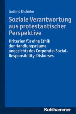 Soziale Verantwortung aus protestantischer Perspektive - Ulshöfer, Gotlind