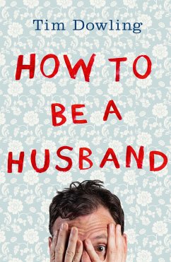 How to Be a Husband - Dowling, Tim