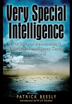 Cover Very Special Intelligence: The Story of the Admiralty's Operational Intelligence Centre 1939-1945