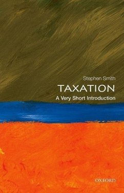 Taxation: A Very Short Introduction - Smith, Stephen (Professor of Economics, University College London an
