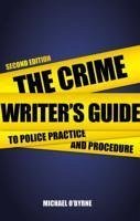 Crime Writer's Guide to Police Practice and Procedure - O'Byrne, Michael