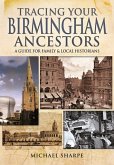 Tracing Your Birmingham Ancestors: A Guide for Family and Local Historians