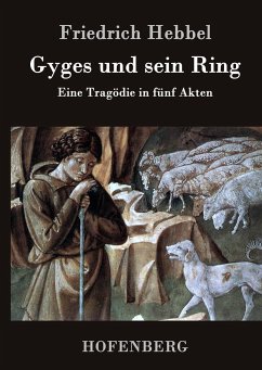 Gyges und sein Ring - Friedrich Hebbel