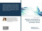 Agentes, comunicación y poder en narrativas de psicólogas clínicas