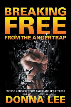 Breaking Free From The Anger Trap - Lee, Donna