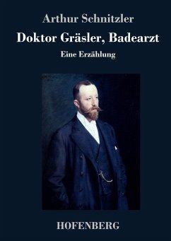 Doktor Gräsler, Badearzt - Schnitzler, Arthur