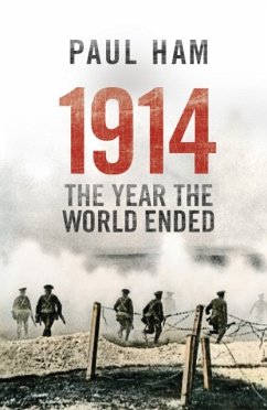 1914 The Year The World Ended - Ham, Paul (author)