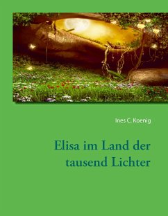 Elisa im Land der tausend Lichter - Koenig, Ines C.