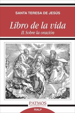 Libro de la vida II : sobre la oración - Teresa de Jesús, Santa