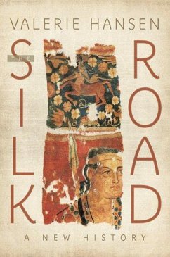 The Silk Road - Hansen, Valerie (Professor of History, Professor of History, Yale Un