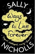 Ways to Live Forever - Nicholls, Sally