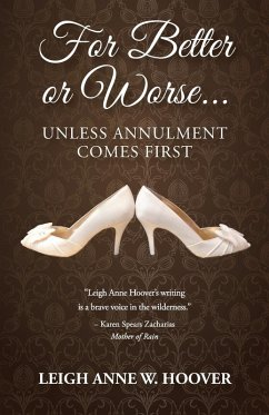 For Better or Worse... Unless Annulment Comes First - Hoover, Leigh Anne W