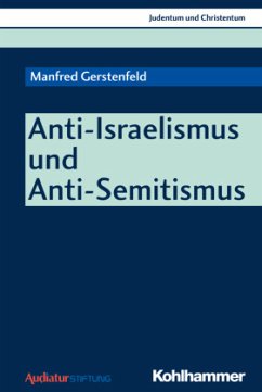 Anti-Israelismus und Anti-Semitismus - Gerstenfeld, Manfred