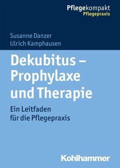 Dekubitus - Prophylaxe und Therapie - Danzer, Susanne;Kamphausen, Ulrich