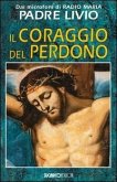 Il coraggio del perdono Il coraggio del perdono