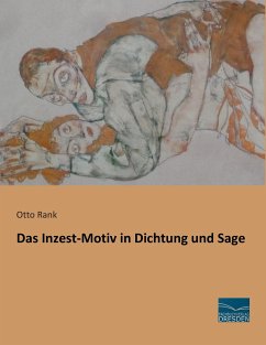 Das Inzest-Motiv in Dichtung und Sage - Rank, Otto