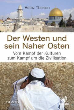 Der Westen und sein Naher Osten - Theisen, Heinz