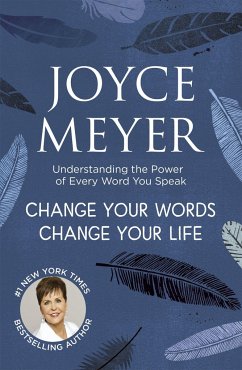 Change Your Words, Change Your Life - Meyer, Joyce