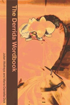 The Derrida Wordbook - Dick, Maria-Daniella; Wolfreys, Julian