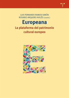 Europeana : la plataforma del patrimonio cultural europeo - Ramos Simón, Luis Fernando; Arquero Avilés, María del Rosario