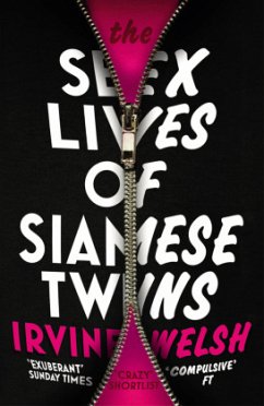 The Sex Lives of Siamese Twins - Welsh, Irvine