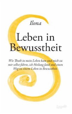 Leben in Bewusstheit - Rossi, Ilona