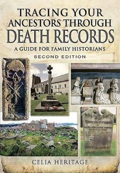 Tracing Your Ancestors Through Death Records: A Guide for Family Historians - Heritage, Celia