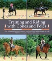 Training and Riding with Cones and Poles - Schope, Sigrid