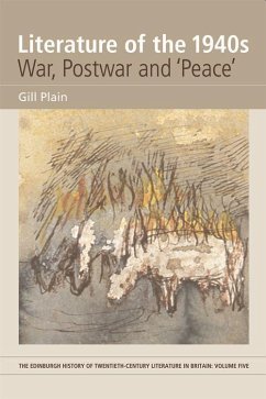 Literature of the 1940s: War, Postwar and 'Peace' - Plain, Gill