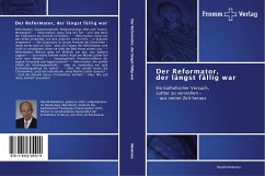 Der Reformator, der längst fällig war