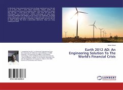Earth 2012 AD: An Engineering Solution To The World's Financial Crisis - Desai, Nirav