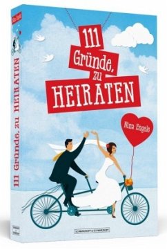 111 Gründe, zu heiraten - Engele, Nina