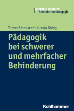 Pädagogik bei schwerer und mehrfacher Behinderung - Bernasconi, Tobias;Böing, Ursula