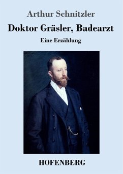 Doktor Gräsler, Badearzt - Schnitzler, Arthur