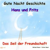 Gute-Nacht-Geschichte: Hans und Fritz - Das Seil der Freundschaft (MP3-Download)