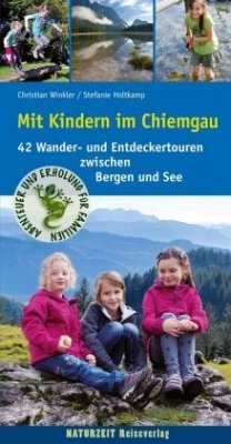 Mit Kindern im Chiemgau - Holtkamp, Stefanie;Winkler, Christian
