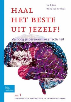 Haal Het Beste Uit Jezelf - Verhoog Je Persoonlijke Effectiviteit - Bijkerk, Lia;van der Heide, W.