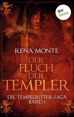 Der Fluch der Templer / Die Tempelritter-Saga Bd.1 (eBook, ePUB) - Monte, Rena