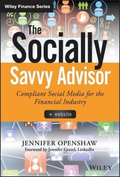 The Socially Savvy Advisor (eBook, ePUB) - Openshaw, Jennifer; Mcilwain, Amy; Fross, Stuart
