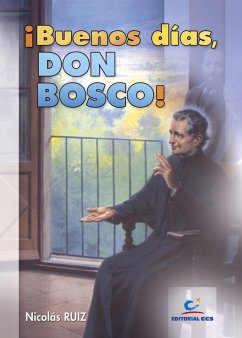 ¡Buenos días, Don Bosco! - Lorente García, Rocío; Ruiz Cabeza, Nicolás