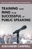 Training Your Mind To Be Successful At Public Speaking