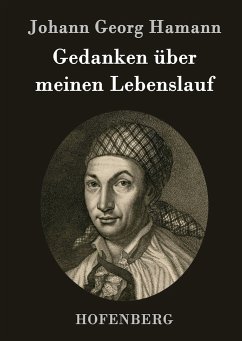 Gedanken über meinen Lebenslauf - Johann Georg Hamann