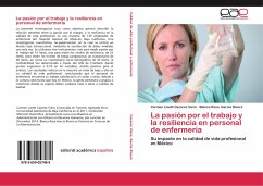 La pasión por el trabajo y la resiliencia en personal de enfermería - Cazares Viera, Carmen Lizeth;Garcia Rivera, Blanca Rosa