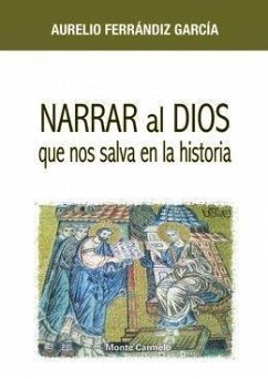 Narrar al Dios que nos salva en la historia - Ferrándiz García, Aurelio