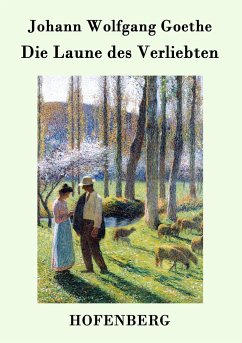 Die Laune des Verliebten - Johann Wolfgang Goethe